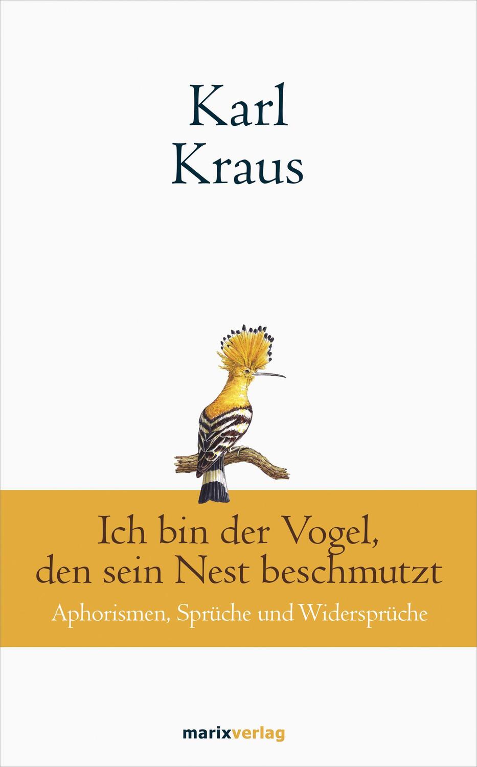 Cover: 9783737411523 | Karl Kraus: Ich bin der Vogel, den sein Nest beschmutzt | Karl Kraus