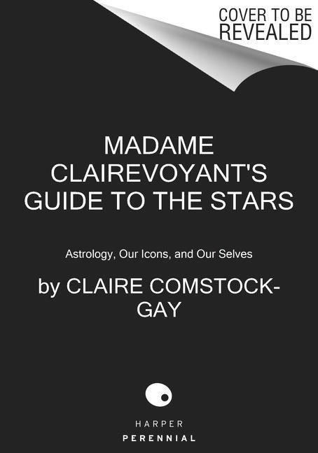Cover: 9780063264472 | Madame Clairevoyant's Guide to the Stars | Claire Comstock-Gay | Buch