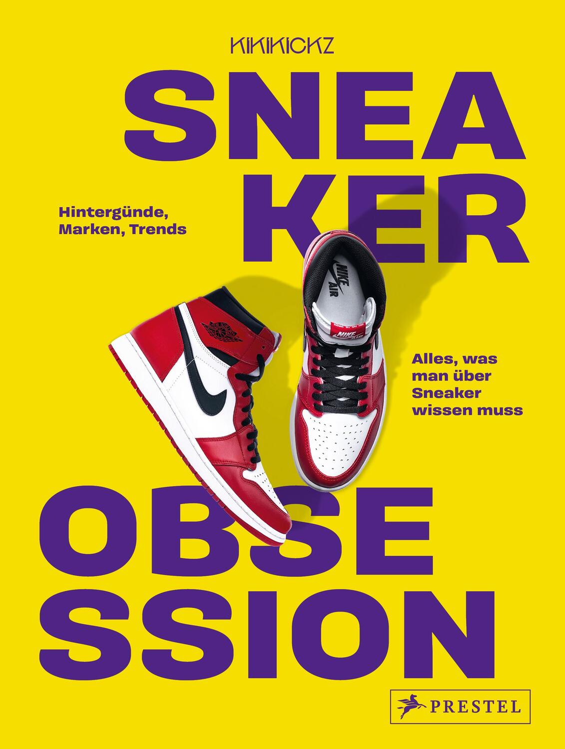 Cover: 9783791380421 | Sneaker Obsession | Kikikickz (u. a.) | Taschenbuch | 176 S. | Deutsch