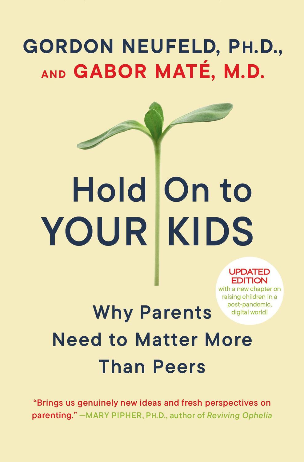 Cover: 9780375760280 | Hold on to Your Kids | Why Parents Need to Matter More Than Peers