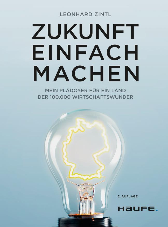 Cover: 9783648175224 | Zukunft einfach machen | Leonhard Zintl | Buch | Haufe Fachbuch | 2023