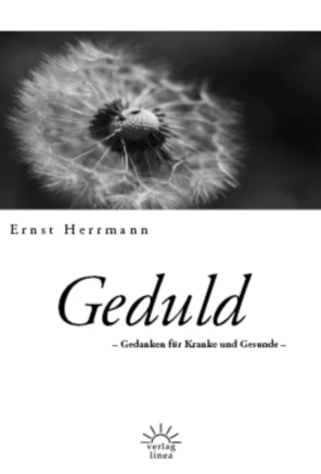 Cover: 9783939075295 | Geduld | Gedanken für Kranke und Gesunde | Ernst Herrmann | Buch