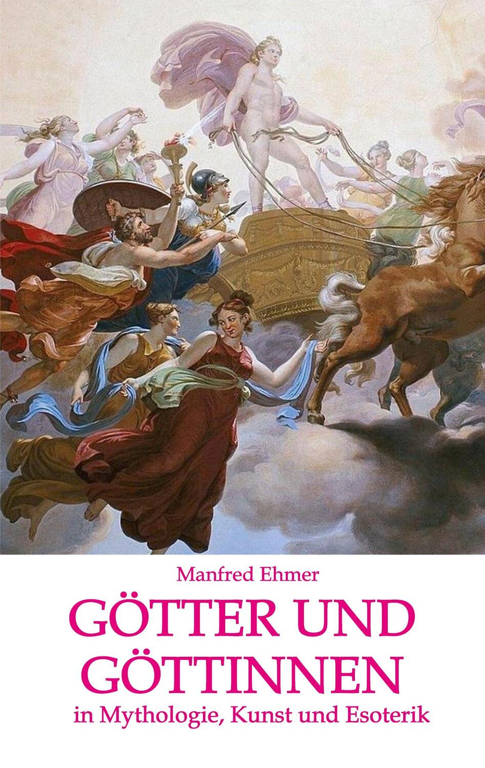 Cover: 9783748210818 | Götter und Göttinnen | in Mythologie, Kunst und Esoterik | Ehmer
