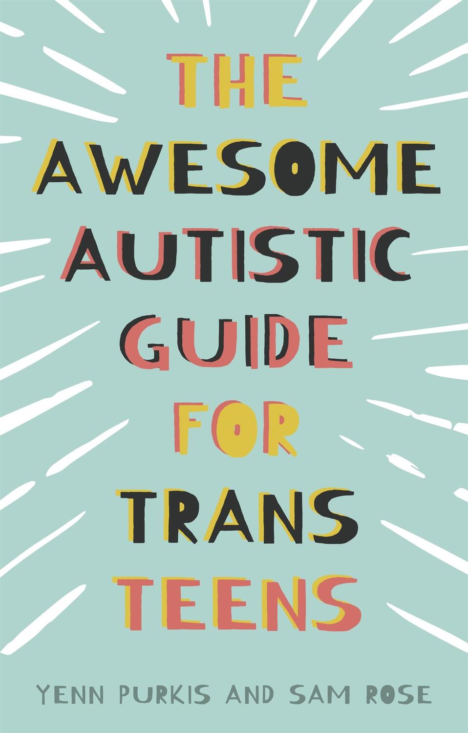 Cover: 9781839970764 | The Awesome Autistic Guide for Trans Teens | Sam Rose (u. a.) | Buch