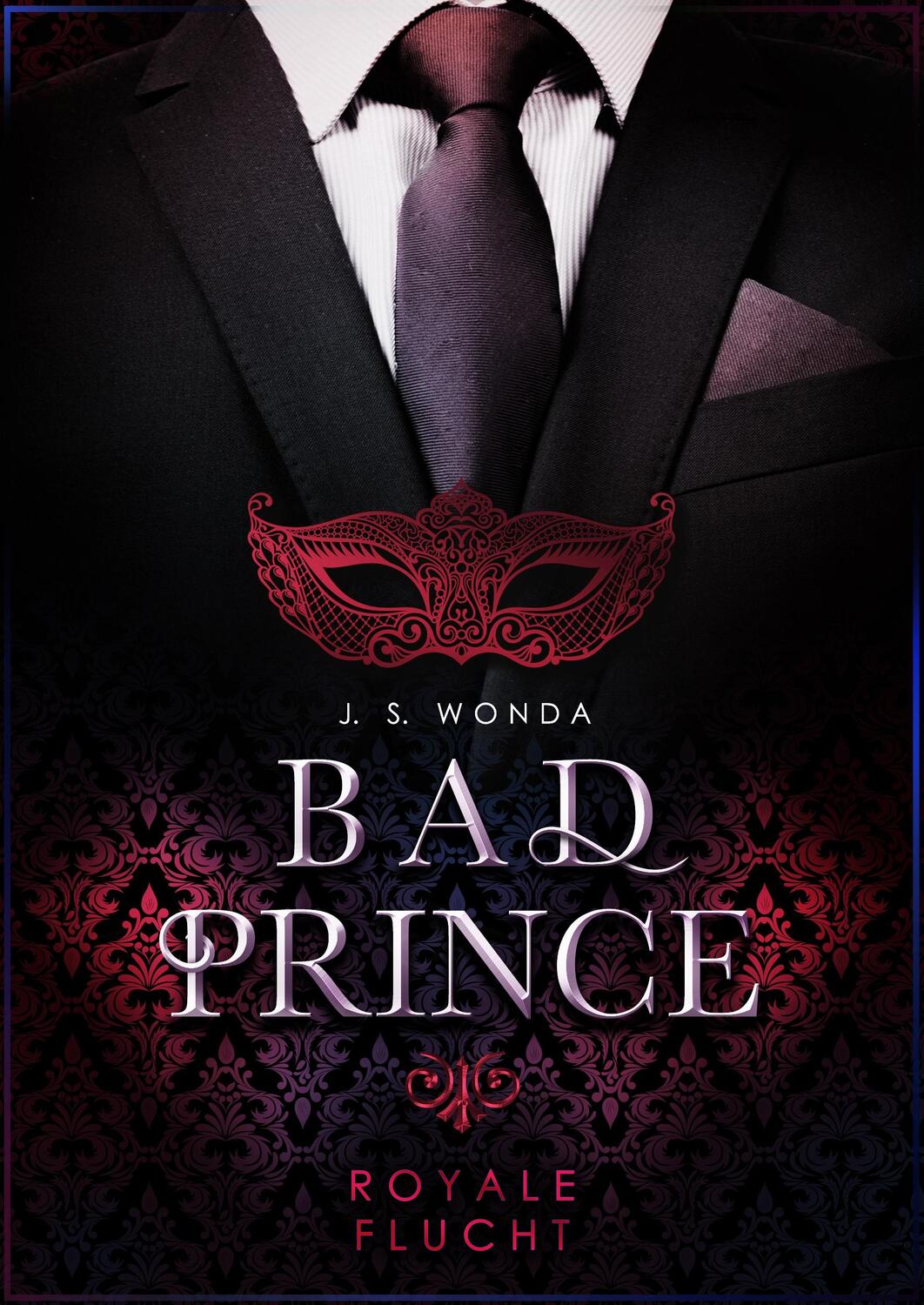 Cover: 9783961117932 | Bad Prince | Royale Flucht | J. S. Wonda | Taschenbuch | 362 S. | 2019