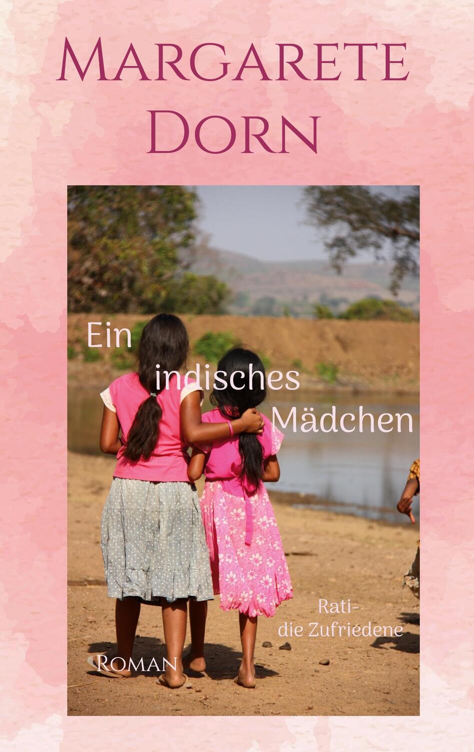 Cover: 9783734728112 | Ein indisches Mädchen | Rati- die Zufriedene | Margarete Dorn | Buch