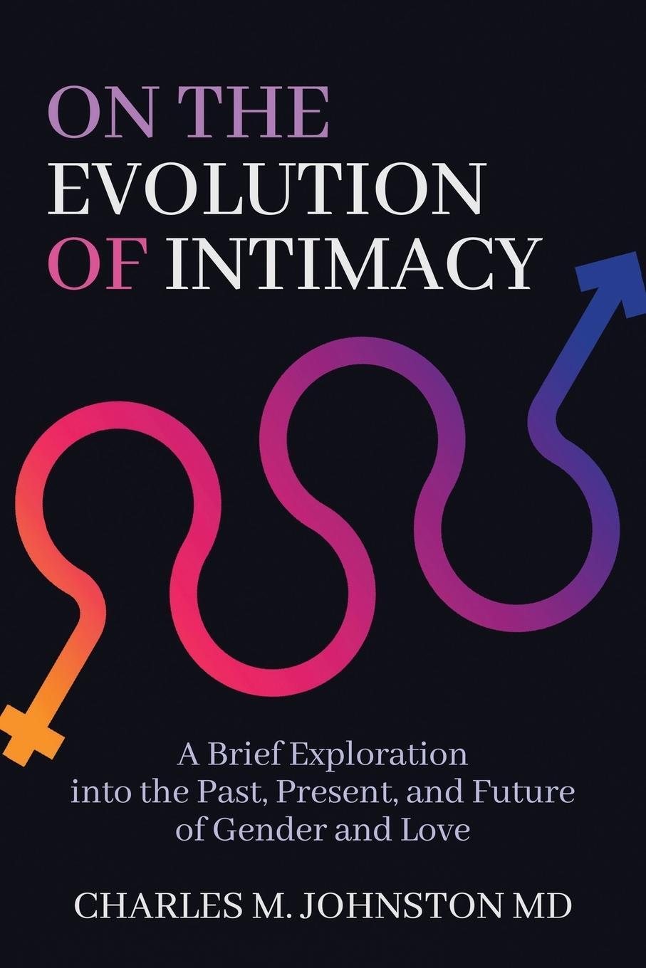 Cover: 9781732219021 | On the Evolution of Intimacy | Charles M Johnston | Taschenbuch | 2019