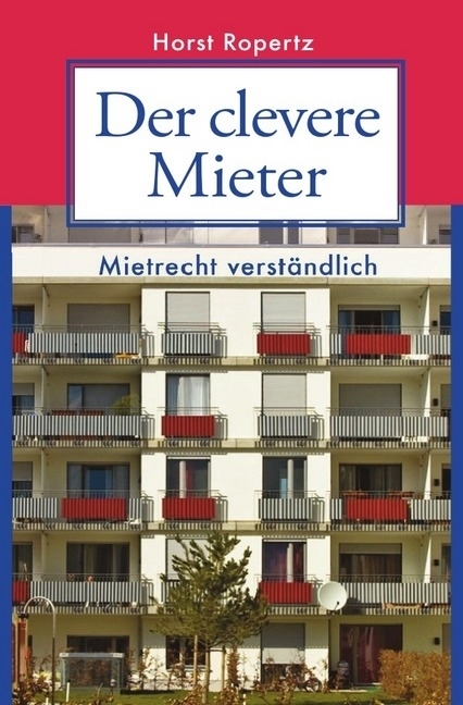 Cover: 9783745055450 | Der clevere Mieter. Mietrecht verständlich. | Horst Ropertz | Buch