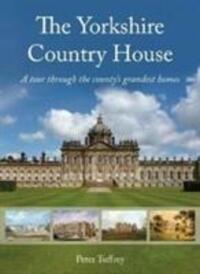 Cover: 9781912101672 | The Yorkshire Country House | Peter Tuffrey | Buch | Englisch | 2017