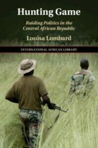 Cover: 9781108746182 | Hunting Game: Raiding Politics in the Central African Republic | Buch