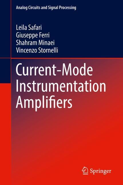 Cover: 9783030013424 | Current-Mode Instrumentation Amplifiers | Leila Safari (u. a.) | Buch