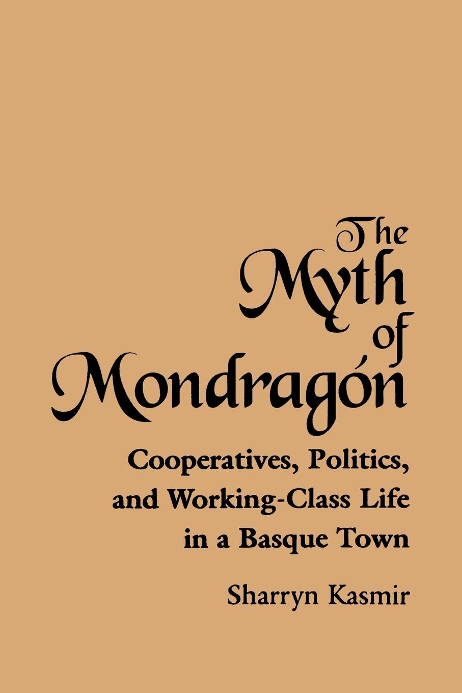 Cover: 9780791430040 | The Myth of Mondragon | Sharryn Kasmir | Taschenbuch | Englisch | 1996