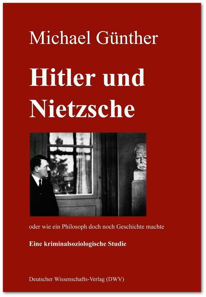 Cover: 9783868881110 | Hitler und Nietzsche oder wie ein Philosoph doch noch Geschichte...