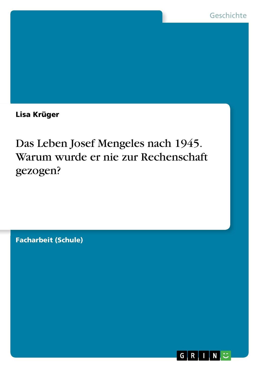 Cover: 9783668340596 | Das Leben Josef Mengeles nach 1945. Warum wurde er nie zur...