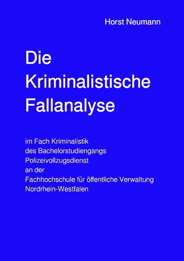 Cover: 9783746793160 | Die Kriminalistische Fallanalyse | H. Neumann | Taschenbuch | 528 S.