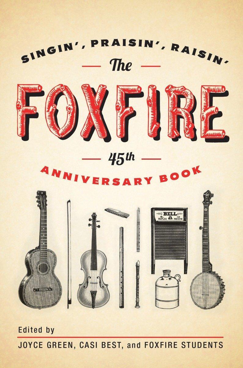 Cover: 9780307742599 | The Foxfire 45th Anniversary Book | Singin', Praisin', Raisin' | Fund