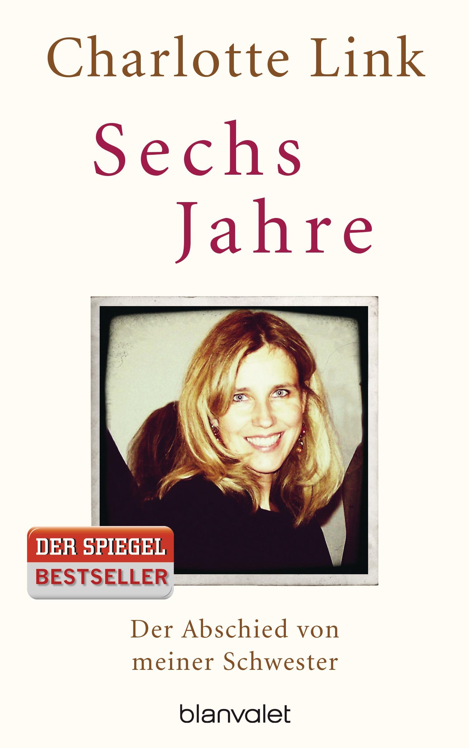 Cover: 9783764505219 | Sechs Jahre | Der Abschied von meiner Schwester | Charlotte Link