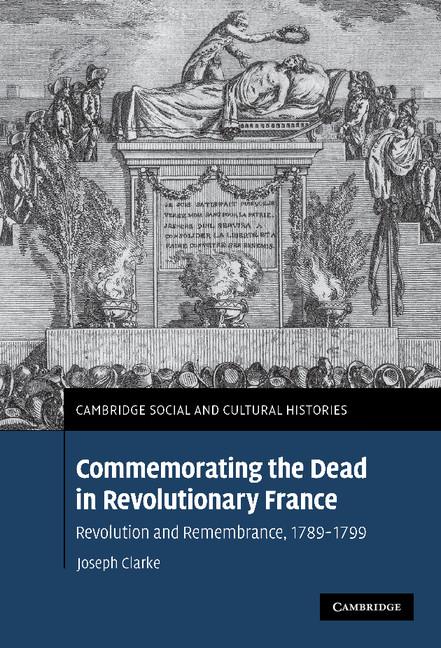 Cover: 9780521878500 | Commemorating the Dead in Revolutionary France | Joseph Clarke | Buch