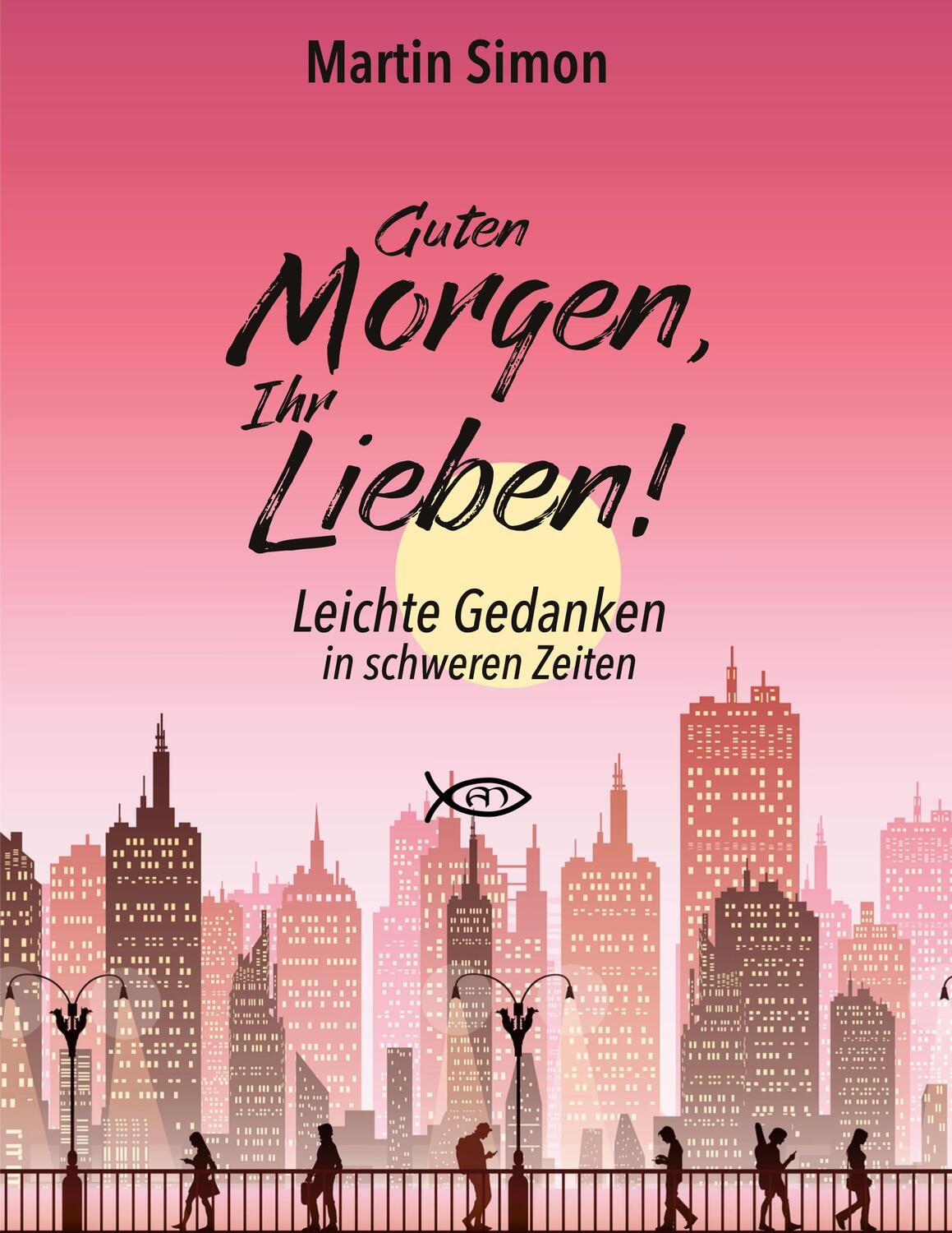 Cover: 9783758367991 | Guten Morgen, Ihr Lieben! | Leichte Gedanken in schweren Zeiten | Buch