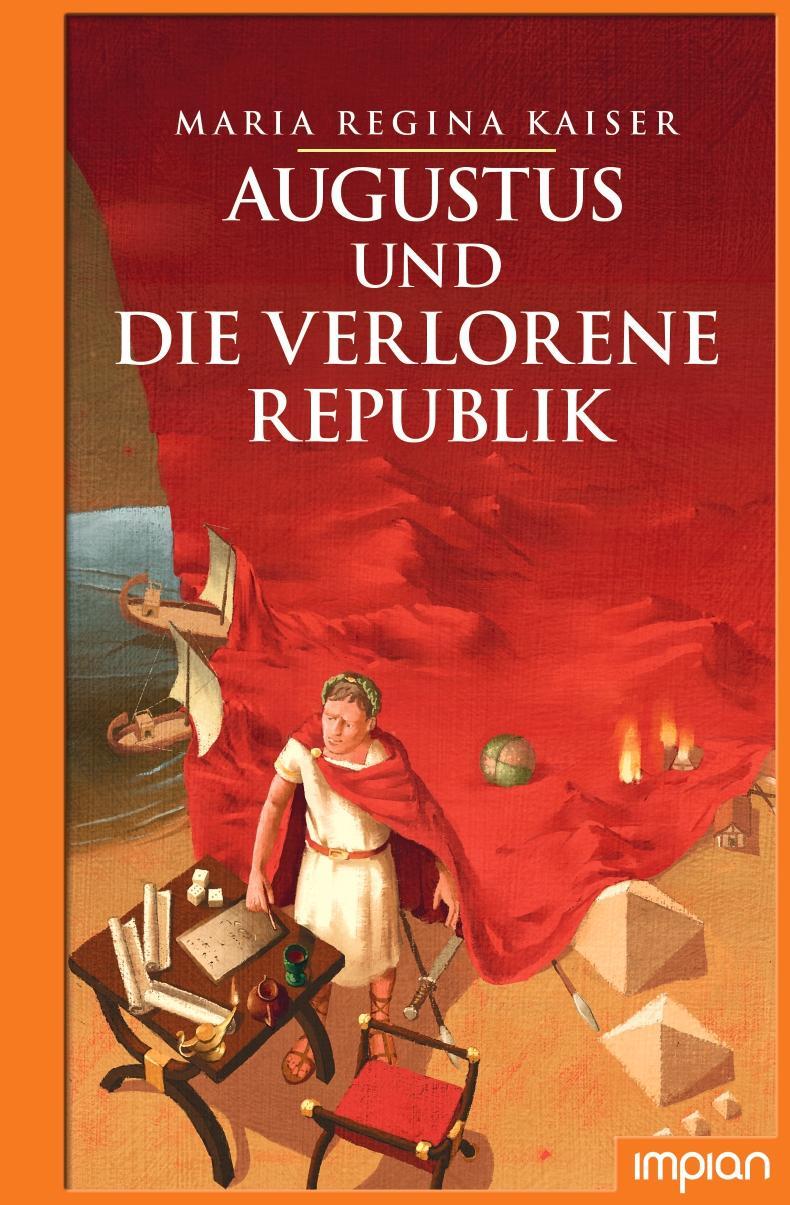 Cover: 9783962690946 | Augustus und die verlorene Republik | Maria Regina Kaiser | Buch