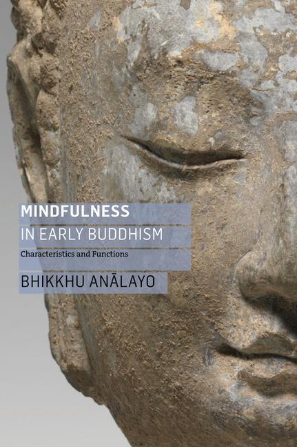 Cover: 9781911407553 | Mindfulness in Early Buddhism: Characteristics and Functions | Analayo