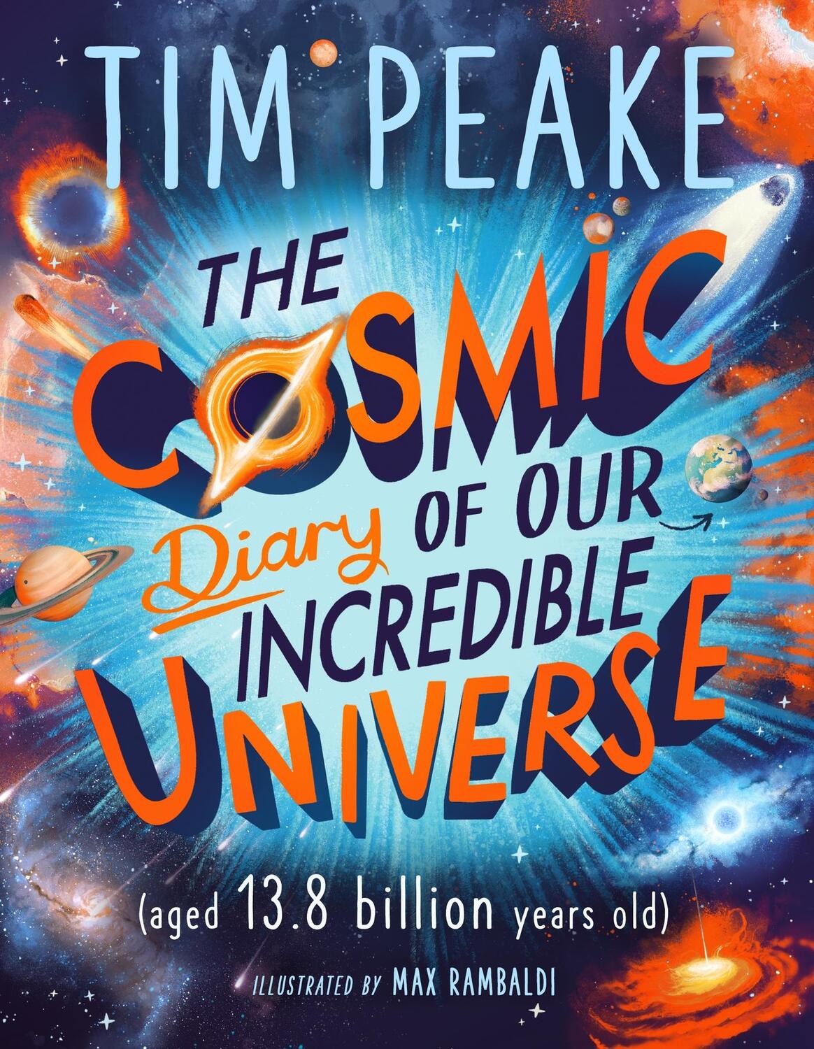 Cover: 9781526364913 | The Cosmic Diary of our Incredible Universe | Tim Peake | Taschenbuch