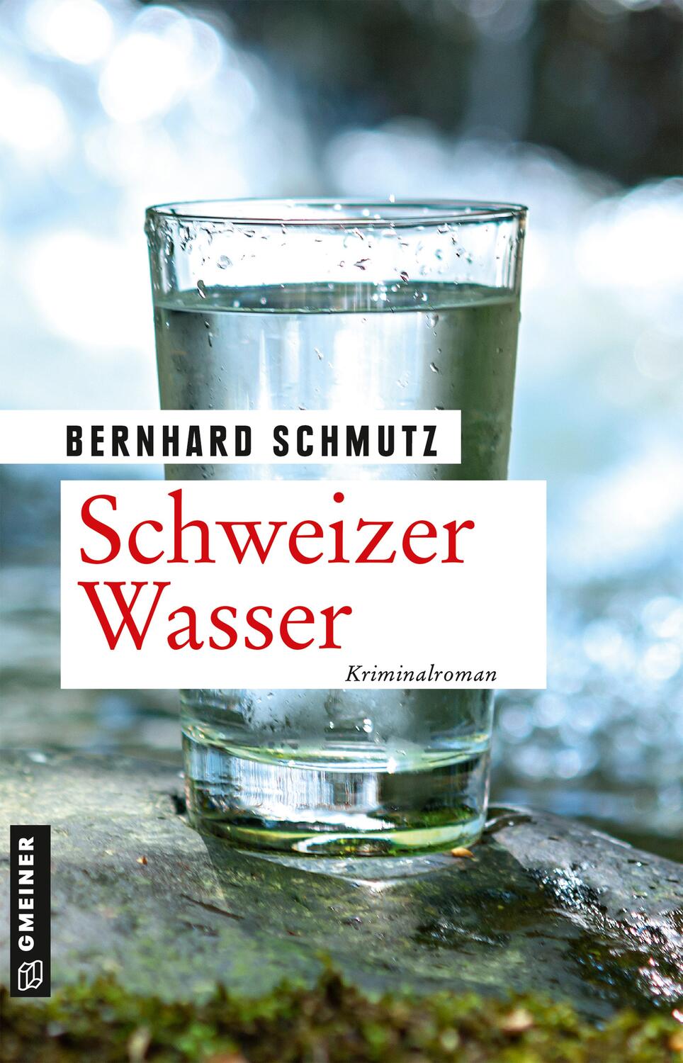 Cover: 9783839200797 | Schweizer Wasser | Kriminalroman | Bernhard Schmutz | Taschenbuch