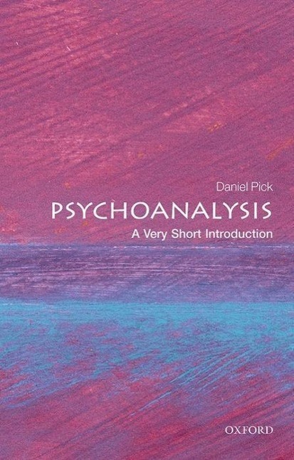Cover: 9780199226818 | Psychoanalysis: A Very Short Introduction | Daniel Pick | Taschenbuch