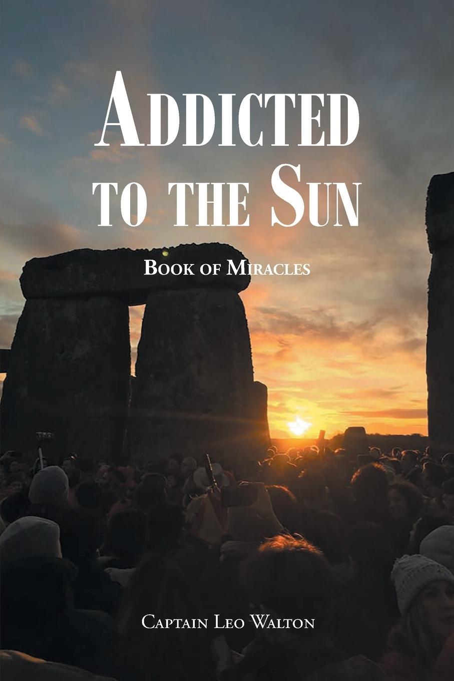 Cover: 9781648018138 | Addicted to the Sun | Book of Miracles | Captain Leo Walton | Buch