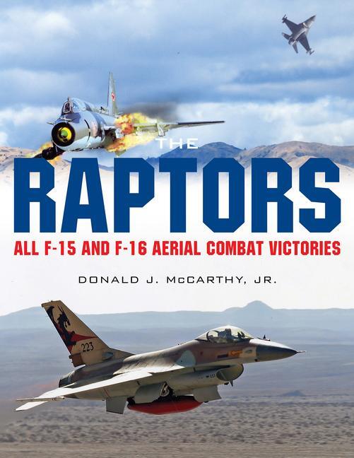 Cover: 9780764352430 | The Raptors | All F-15 and F-16 Aerial Combat Victories | McCarthy