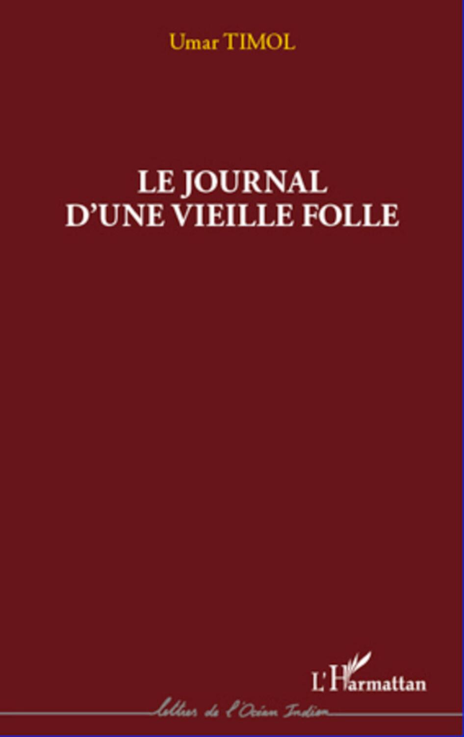 Cover: 9782296965317 | Journal d'une vieille folle | Umar Timol | Taschenbuch | Paperback