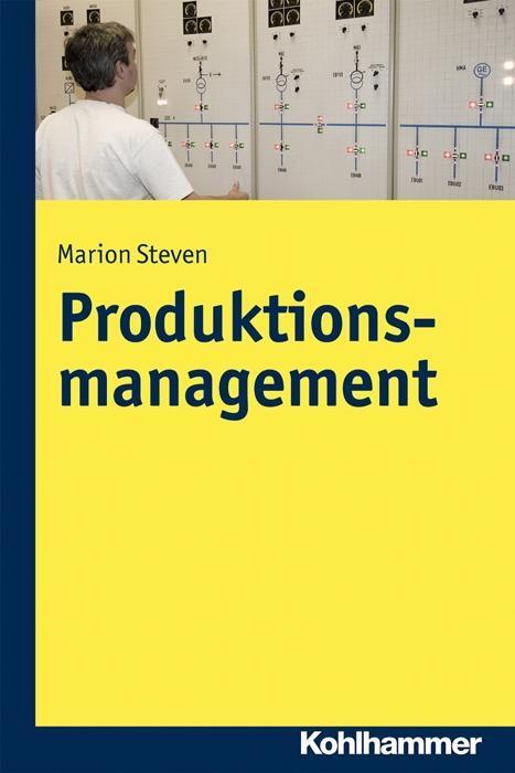 Cover: 9783170256552 | Produktionsmanagement | Marion Steven | Taschenbuch | XI | Deutsch