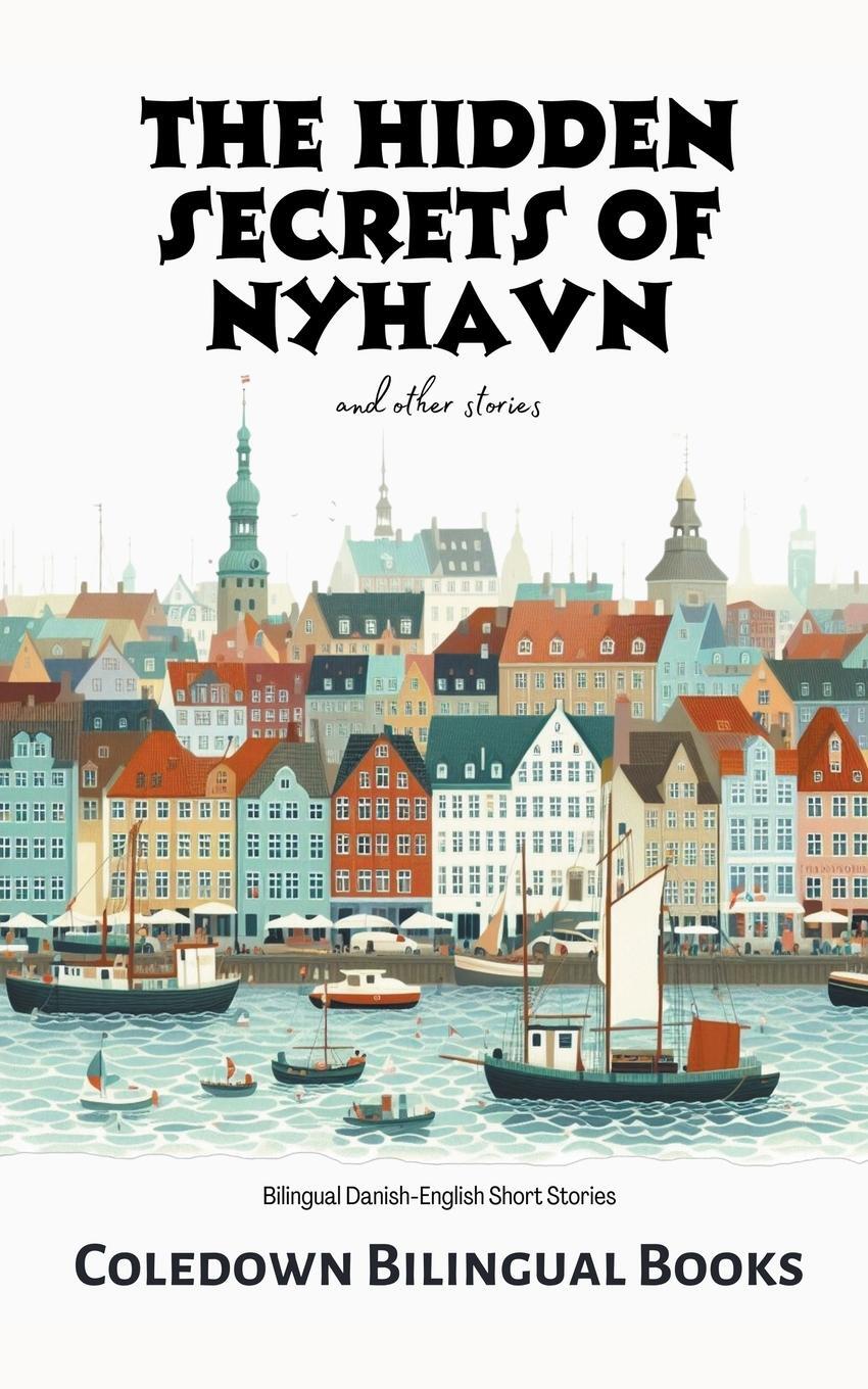 Cover: 9798223983965 | The Hidden Secrets of Nyhavn and Other Stories | Books | Taschenbuch