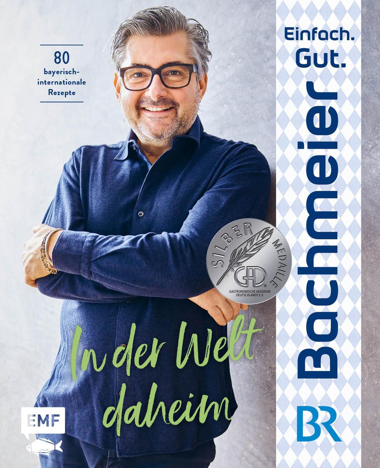 Cover: 9783745912159 | Einfach. Gut. Bachmeier. - In der Welt daheim | Hans Jörg Bachmeier