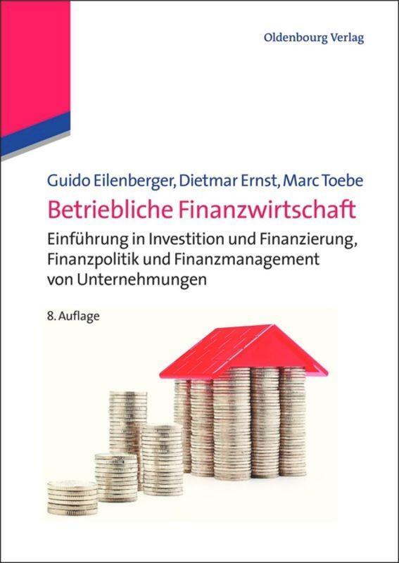 Cover: 9783486713299 | Betriebliche Finanzwirtschaft | Guido Eilenberger (u. a.) | Buch | XII