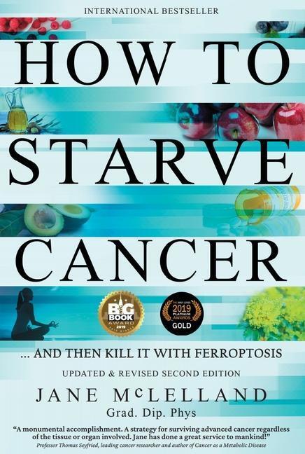 Cover: 9780951951743 | How to Starve Cancer: ...and Then Kill It with Ferroptosis | McLelland