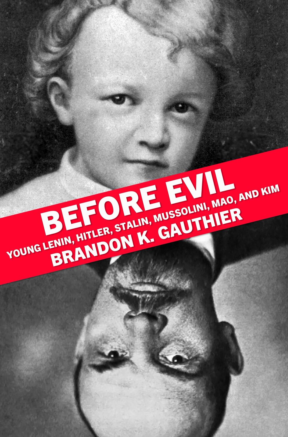 Cover: 9781948954617 | Before Evil | The Youths of Heinous Dictators | Brandon K. Gauthier
