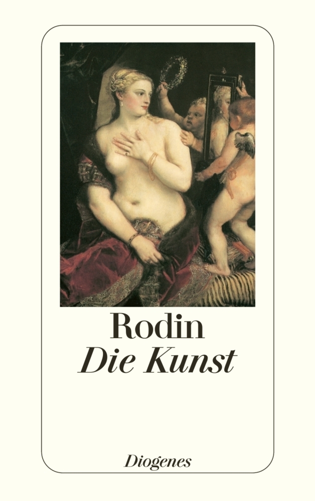 Cover: 9783257216547 | Die Kunst | Gespräche des Meisters. Ges. v. Paul Gsell | Auguste Rodin