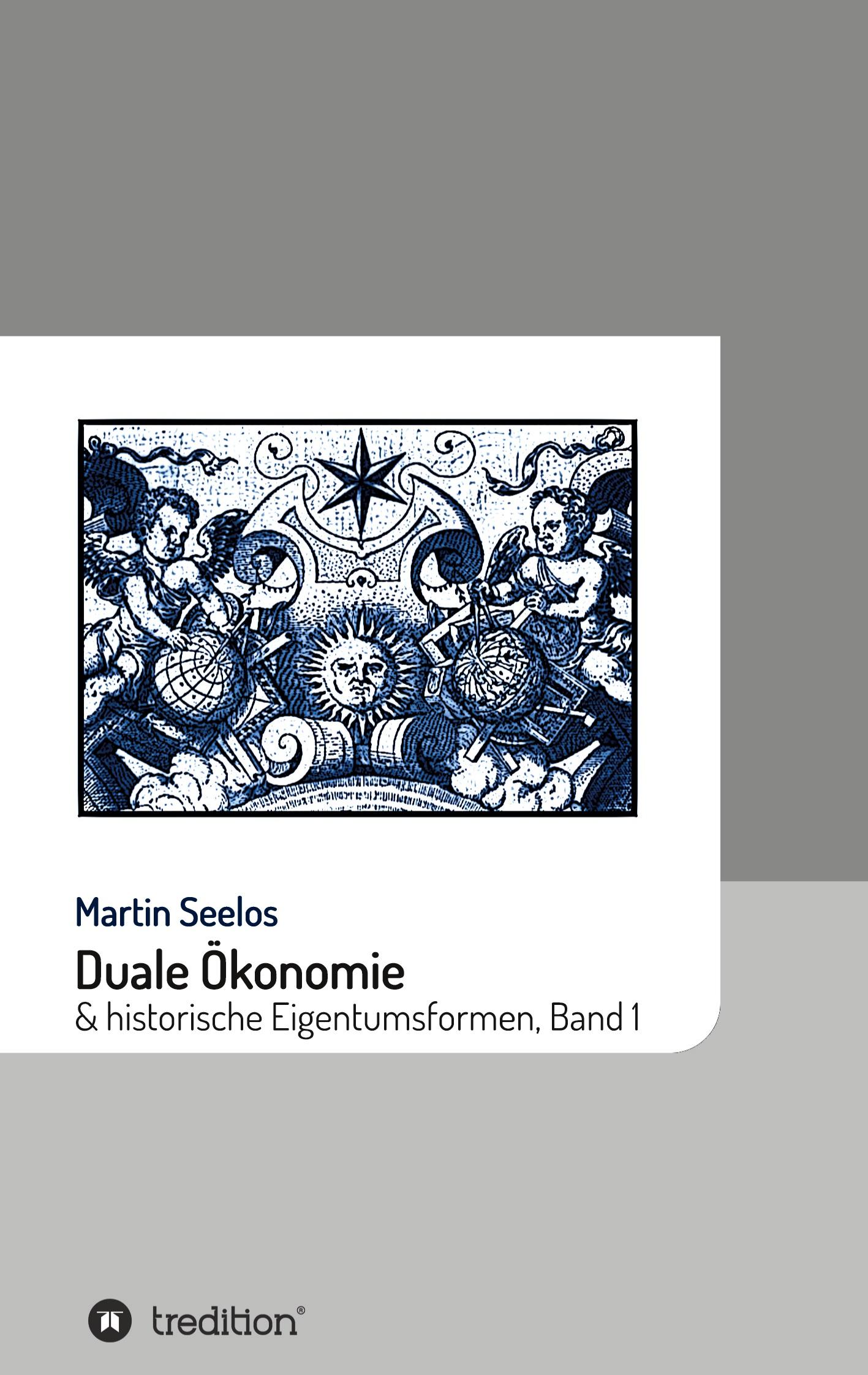 Cover: 9783347023888 | Duale Ökonomie und historische Eigentumsformen | Band 1 | Seelos