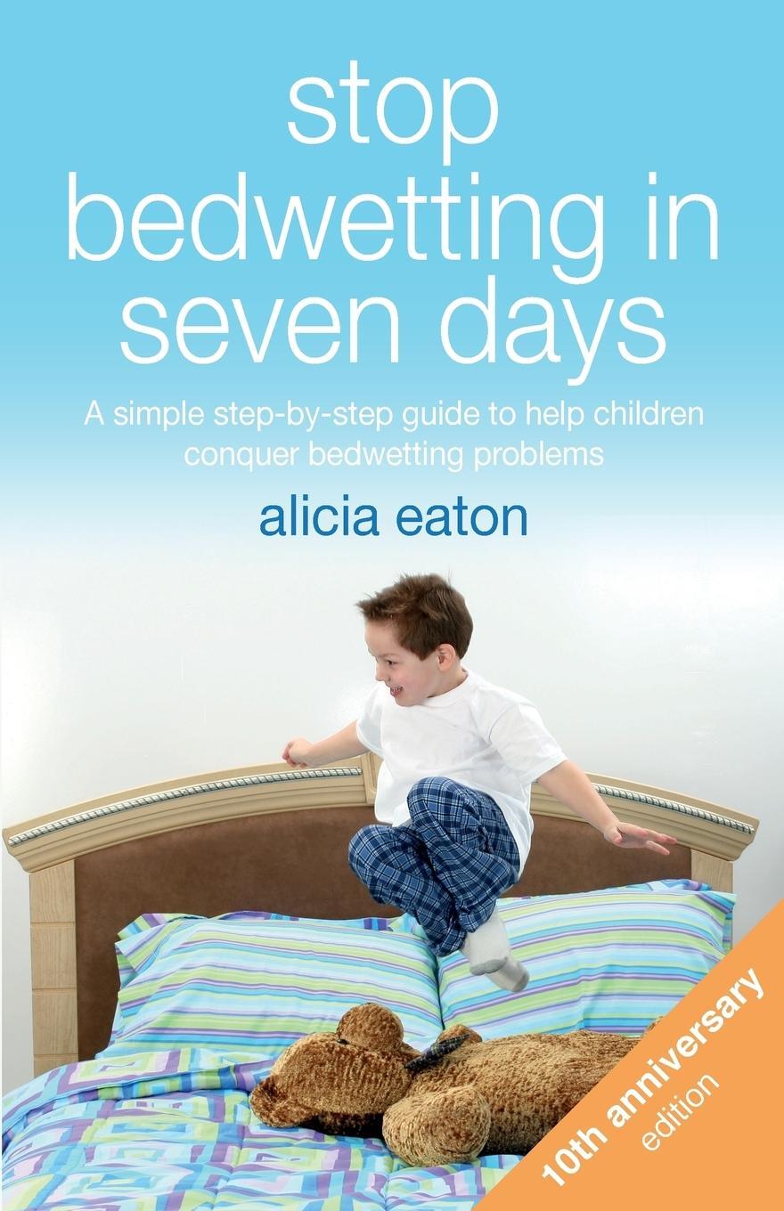 Cover: 9781788601115 | Stop Bedwetting in Seven Days | Alicia Eaton | Taschenbuch | Englisch