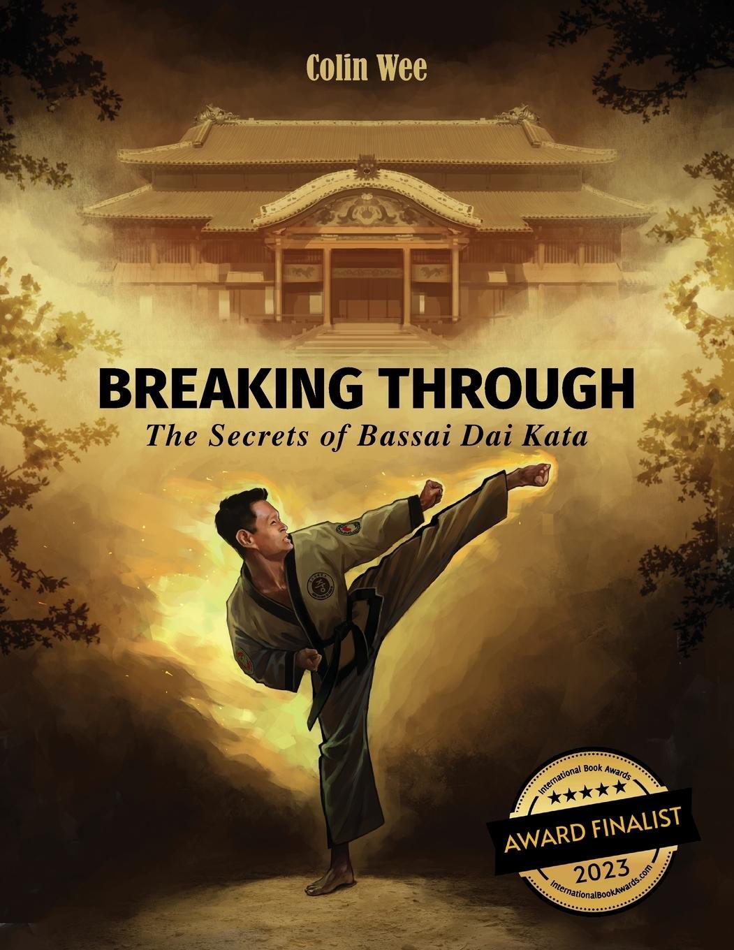 Cover: 9780996264051 | Breaking Through | The Secrets of Bassai Dai Kata | Colin Wee | Buch