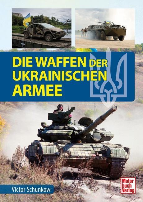 Cover: 9783613046559 | Die Waffen der ukrainischen Armee | Viktor Schunkow | Buch | 240 S.