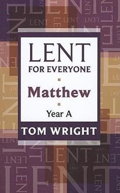 Cover: 9780281062218 | Lent for Everyone | Matthew Year A | Tom Wright | Taschenbuch | 2011