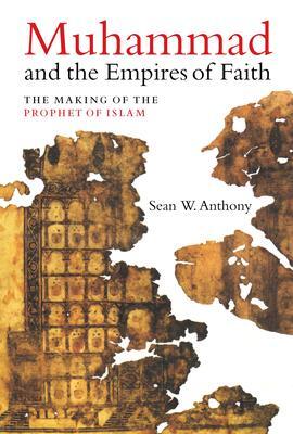 Cover: 9780520340411 | Muhammad and the Empires of Faith | The Making of the Prophet of Islam