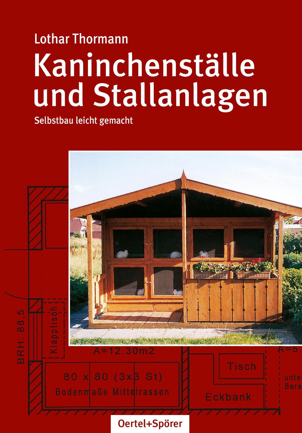 Cover: 9783886277476 | Kaninchenställe und Stallanlagen | Selbstbau leicht gemacht | Thormann