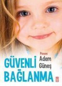 Cover: 9786050815061 | Güvenli Baglanma | Adem Günes | Taschenbuch | Türkisch | 2022