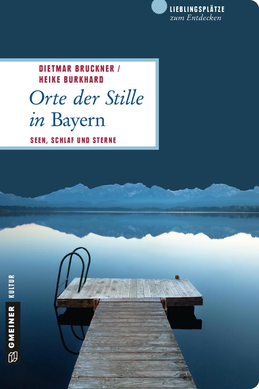 Cover: 9783839218679 | Orte der Stille in Bayern | Seen, Schlaf und Sterne | Bruckner (u. a.)