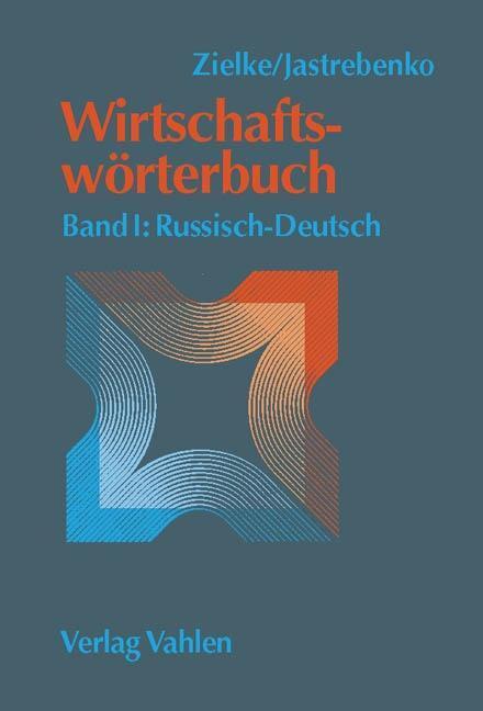 Cover: 9783800626342 | Wirtschaftswörterbuch I: Russisch-Deutsch | Zielke | Buch | XIII