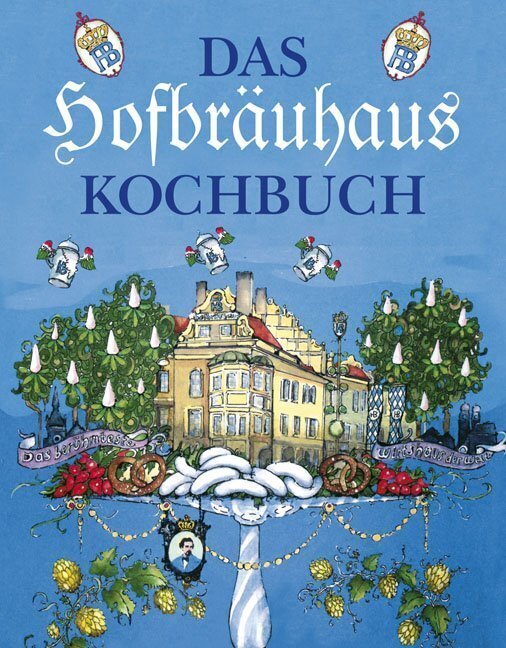 Cover: 9783898831574 | Das Hofbräuhaus-Kochbuch | ZS-Team (u. a.) | Buch | EAN 9783898831574