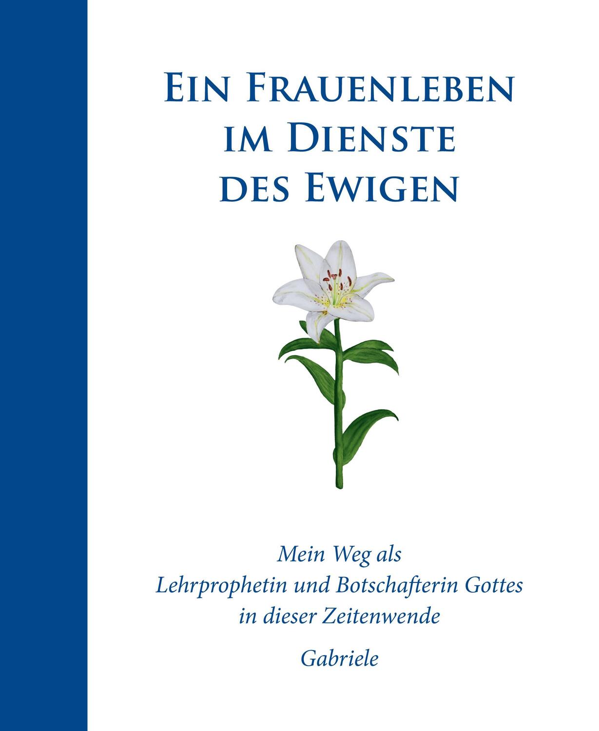 Cover: 9783892017998 | Ein Frauenleben im Dienste des Ewigen | Gabriele | Buch | Deutsch